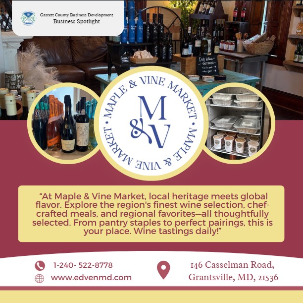 Todays Business Spotlight 🍷🍾 is on Maple & Vine Market!
Visit them at www.edvenmd.com or Maple & Vine Market 
Follow us to see more daily Garrett County Business Spotlights!
If you are interested in having your business featured contact Connor Norman at cnorman@garrettcountymd.gov. #businessdevelopment  #garrettcountymd 
